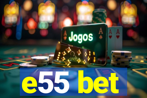 e55 bet